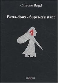 Couverture du livre Extra-doux - Super-résistant - Christine Beigel