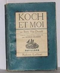 Betty Macdonald - Koch et moi