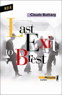 Couverture du livre Last exit to Brest - Claude Bathany