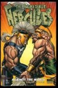 Greg Pak - Fred Van Lente - The Incredible Hercules: Against the World