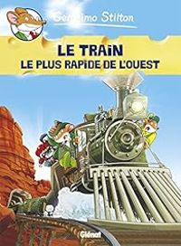 Geronimo Stilton - Le train le plus rapide de l'Ouest 