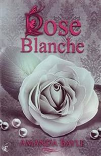 Amanda Bayle - Rose Blanche