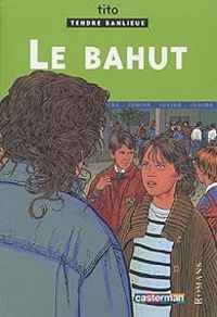 Couverture du livre Le bahut - Tito 