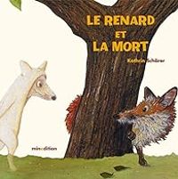 Couverture du livre Le renard qui ne voulait pas mourir - Kathrin Schrer