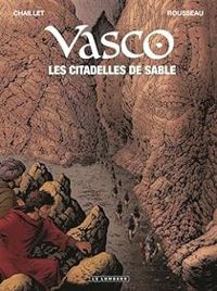 Couverture du livre Les Citadelles de sable - Gilles Chaillet