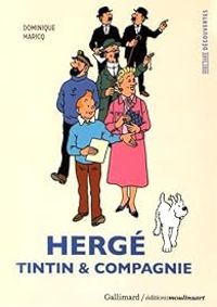 Dominique Maricq - Hergé, Tintin & compagnie