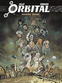 Couverture du livre Orbital - Intégrale 01 : Première époque - Sylvain Runberg