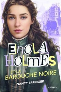 Couverture du livre Enola Holmes et la barouche noire - Nancy Springer