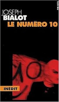 Joseph Bialot - Le numéro 10