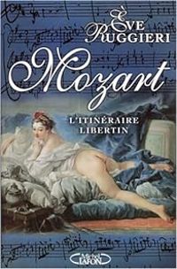 Eve Ruggieri - Mozart, l'itinéraire libertin