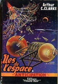 Arthur C Clarke - Les Îles de l'espace