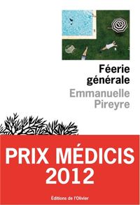 Emmanuelle Pireyre - Féerie générale - Prix Médicis 2012