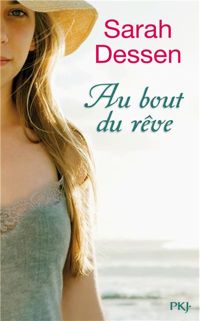 Sarah Dessen - Au bout du rêve