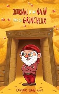 Couverture du livre Le journal d'un nain pas si grincheux - Catherine Girard Audet