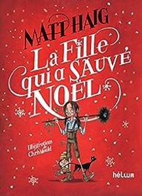 Matt Haig - Chris Mould - La fille qui a sauvé Noël