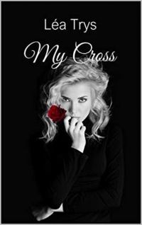 Couverture du livre My Cross - Lea Trys