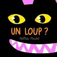 Couverture du livre Un loup ? - Matthieu Maudet