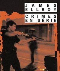 James Ellroy - Crimes en série