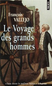 Couverture du livre Le Voyage des grands hommes - Francois Vallejo