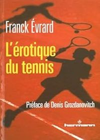 Franck Vrard - L'érotique du tennis