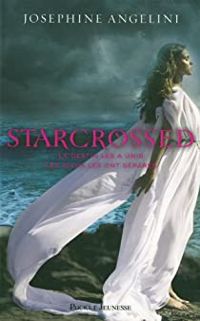 Josephine Angelini - 1. Starcrossed : Amours contrariés 