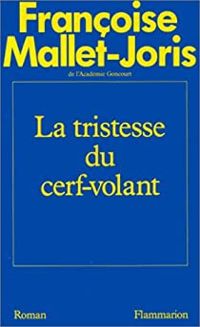 Couverture du livre La Tristesse du cerf-volant - Francoise Mallet Joris