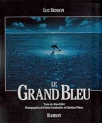 Couverture du livre Le grand bleu - Luc Besson - Alain Gillot