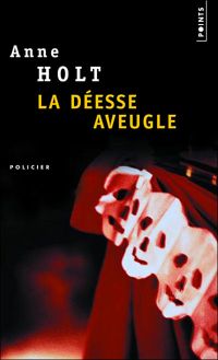 Anne Holt - La Déesse aveugle