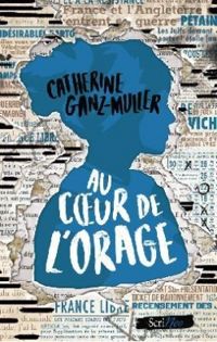 Couverture du livre Au coeur de l'orage - Catherine Ganz Muller