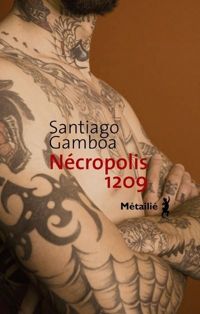 Couverture du livre La Nécropolis 1209 - Santiago Gamboa - Francois Gaudry