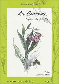 Couverture du livre La consoude : Trésor du jardin - Bernard Bertrand - Annie Jeanne Bertrand