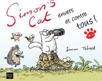 Couverture du livre Simon's Cat envers et contre tous !  - Simon Tofield