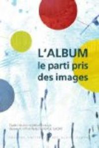 Viviane Alary - Nelly Chabrol Gagne - L'Album ou le parti pris des images