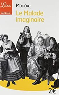 Molière - Le Malade imaginaire