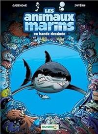 Christophe Cazenove -  Jytery - Les animaux marins en BD