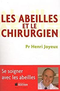 Henri Joyeux - Les abeilles et le chirurgien