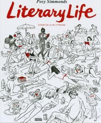 Posy Simmonds - Literary Life: Scènes de la vie littéraire