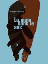 Violette Leduc - La main dans le sac