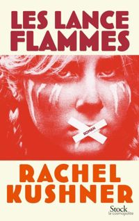 Rachel Kushner - Les lance-flammes