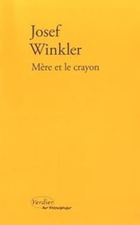 Josef Winkler - Mère et le crayon