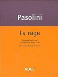 Couverture du livre La rage - Pier Paolo Pasolini - Roberto Chiesi