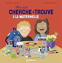 Sandrine Beau - Mon petit Cherche et Trouve : A la maternelle