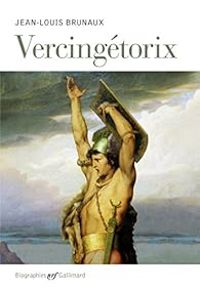 Couverture du livre Vercingétorix - Jean Louis Brunaux