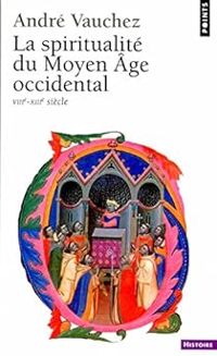 Couverture du livre La spiritualité du Moyen Age occidental, VIIIe - Andre Vauchez