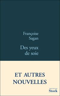 Couverture du livre Des yeux de soie - Francoise Sagan