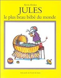 Kevin Henkes - Jules, le plus beau bébé du monde