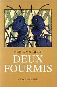 Chris Van Allsburg - Deux fourmis