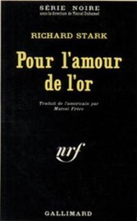 Couverture du livre Pour l'amour de l'or - Richard Stark