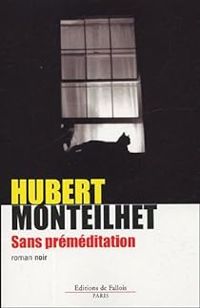 Couverture du livre Sans préméditation - Hubert Monteilhet