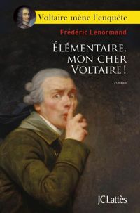 Couverture du livre Élémentaire, mon cher Voltaire ! - Frederic Lenormand